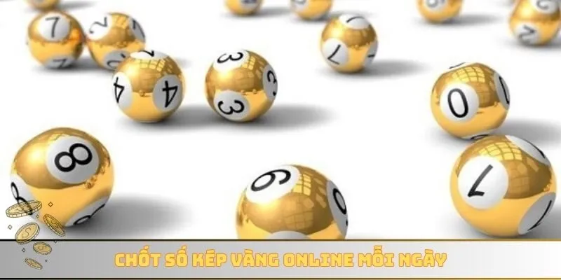 Chốt số kép vàng online mỗi ngày