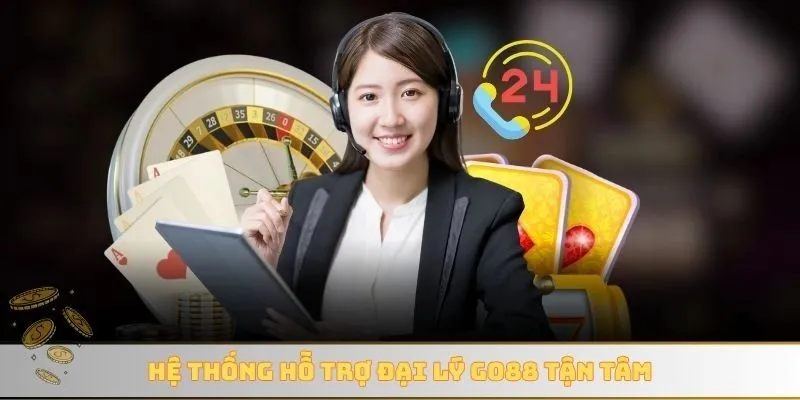 Hệ thống hỗ trợ đại lý GO88 tận tâm