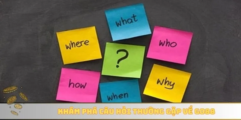 Khám phá câu hỏi thường gặp về GO88