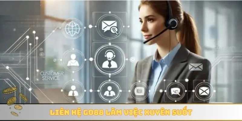 Liên hệ GO88 làm việc xuyên suốt