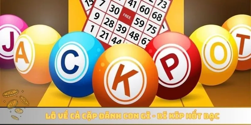 Lô về cả cặp đánh con gì