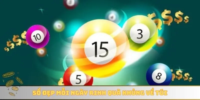 Số đẹp mỗi ngày rinh quà khủng về túi